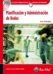 Planificación y Administración de Redes (Grado Superior) Francisco José Molina Robles