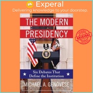 The Modern Presidency - Six Debates That Define the Institution by Michael Genovese (UK edition, paperback)