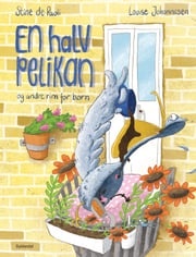 En halv pelikan og andre rim for børn - Lyt&amp;Læs Stine de Paoli