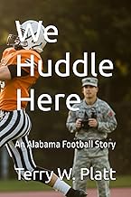 We Huddle Here: An Alabama Football Story (Iron Chains, Band 1)