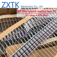 NEW CHIP 20PCS 2W Wire wound resistor fuse 5% 0.1R - 470R 1R 2.2R 3.9R 5.6R 6.8R 8.2R 150R 200R 330R