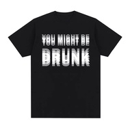 Funny Text T-Shirt "Drink And Playful You May Be Drunk."