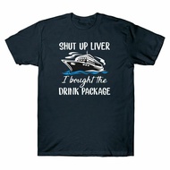 Cruise Shut Up Funny Bought Drink I T-Shirt Cotton Package Men'S Liver The