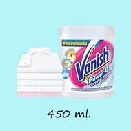 Vanish แวนิช ผลิตภัณฑ์ขจัดคราบอเนกประสงค์ สำหรับผ้าขาว 450 กรัม