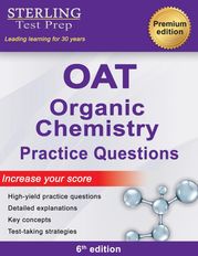 Sterling Test Prep OAT Organic Chemistry Practice Questions Sterling Test Prep