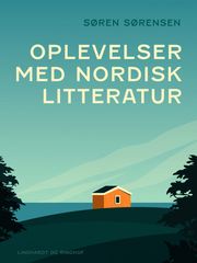 Oplevelser med nordisk litteratur Søren Sørensen