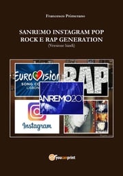 Sanremo, pop, Instagram e rock e rap generation. Ediz. hindi Francesco Primerano