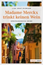 Madame Merckx trinkt keinen Wein Lisa Graf-Riemann