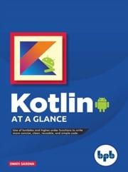 Kotlin at a Glance Saxena Swati