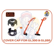 SPOOL COVER CAP FOR BLACK AND DECKER GL300 & GL260 SPRING GRASS TRIMMER (SPARE PART)