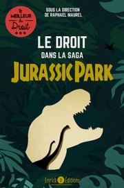 Le droit dans la saga Jurassic Park Raphaël Maurel
