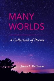 Many Worlds James A. Heffernan