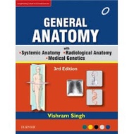 GENERAL ANATOMY Along with Systemic Anatomy Radiological Anatomy Medical Genetics 3rd Edition ()