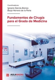 Fundamentos de Cirugía para el Grado de Medicina Ignacio García-Alonso