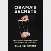 Obama’s Secrets: How to Speak and Communicate with Power and a Little Magic