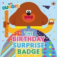 [MPH] - Hey Duggee: The Birthday Surprise Badge (ISBN: 9781405959957)