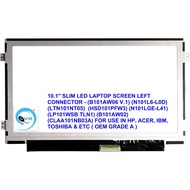 10.1'' SLIM LED LAPTOP SCREEN LEFT CONNECTOR (B101AW06 V.1) (N101L6-L0D) (LTN101NT05) (HSD101PFW3) (