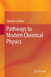 Pathways to Modern Chemical Physics Salvatore Califano