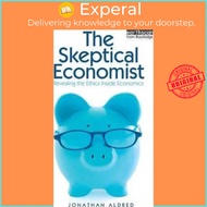[100% Original Books] - The Skeptical Economist : Revealing the Ethics In by Jonathan Aldred (UK edi