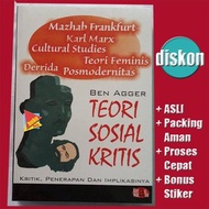 Teori Sosial Kritis, Kritik Penerapan & Implikasinya - Ben Agger