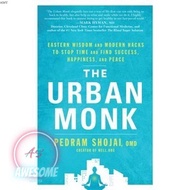 The Urban Monk: Eastern Wisdom and Modern Hacks to Stop Time and Find Success, Happiness, and Peace 
