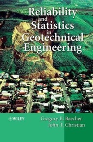 Reliability and Statistics in Geotechnical Engineering by Gregory B. Baecher (US edition, hardcover)