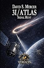 3I/ATLAS: Signal Hunt (3I/ATLAS: A Science Fiction Series About What Happens When the Universe Doesn
