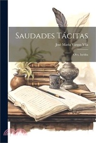 Saudades Tácitas: Obra Inédita