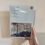 【ENG】KL READY STOCK The Practice of Not Thinking: A Guide to Mindful Living Book by Ryunosuke Koike