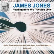 James Jones Reading from The Thin Red Line James Jones