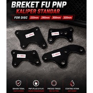 STANDARD CALIPER BRACKET SATRIA FU DISC 220MM 290MM 300MM 320MM PNP IRON PLATE DISC BRACKET