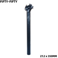 FIFTY-FIFTY Road Mountain Bike seat post Aluminum alloy Bicycle Seatpost 27.2 x 350MM