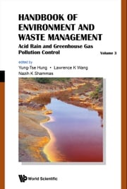 Handbook Of Environment And Waste Management - Volume 3: Acid Rain And Greenhouse Gas Pollution Control Yung-tse Hung