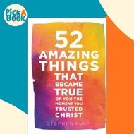 52 Amazing Things That Became True Of You The Moment You Trusted Christ by Stephen Kuhn (US edition,