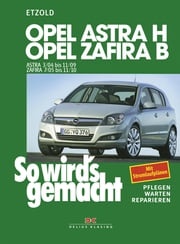 Opel Astra H 3/04-11/09, Opel Zafira B 7/05-11/10 Rüdiger Etzold