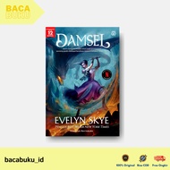 DAMSEL NOVEL By Evelyn Skye - Bentang Muda