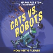 Cats vs. Robots #2: Now with Fleas! Margaret Stohl