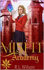 Misfit Academy: Semester One R.L. Wilson