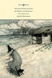 The Ingoldsby Legends or Mirth and Marvels - Illustrated by Arthur Rackham Thomas Ingoldsby