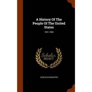 A History of the People of the United States : 1841-1850 by John Bach McMaster (hardcover)