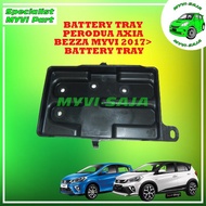 BATTERY TRAY PERODUA AXIA BEZZA MYVI 2017> BATTERY TRAY