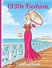 1930s Fashion Coloring Book: 50 Beautiful Designs of Vintage Couture & Glamour