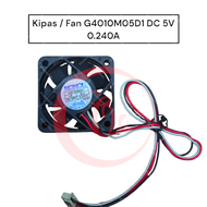Kipas / Fan G4010M05D1 DC 5V 0.240A