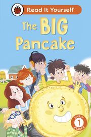 The Big Pancake: Read It Yourself - Level 1 Early Reader Ladybird