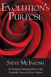 Evolution's Purpose Steve McIntosh