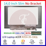 LCD Untuk Acer ASPIRE 3 A314-35-C8QL HD 1366x768 14" 30 Pin 