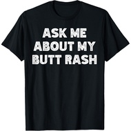 Ask Me About My Butt Rash Embarrassing Bachelor Party Gift Unisex T-Shirt