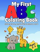 My First ABC Coloring Book: Color, Trace, and Learn the Alphabet for Toddlers and Preschoolers Ages 