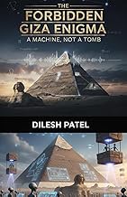 The Forbidden Giza Enigma: A Machine, Not a Tomb: The Fingerprint of the Gods and the End of the "To