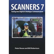 Scanners 7 : Tuning Into Digital & Analogue Communication by Peter Rouse (UK edition, paperback)